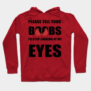 Tell your boobs Hoodie